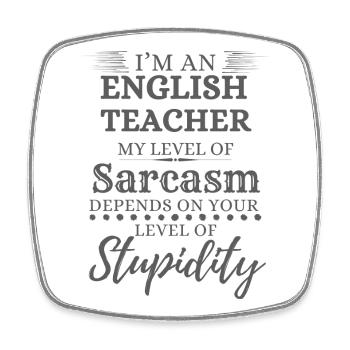English Teacher Sarcasm - Square fridge magnet - white - Front