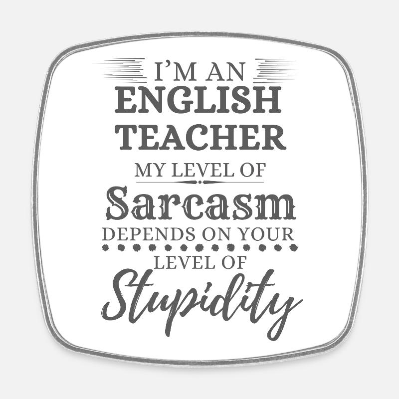 Sarcasme du professeur d’anglais - Magnet carré - blanc