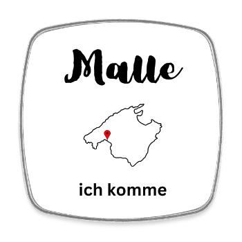 Malle ich komme - Viereckiger Kühlschrankmagnet - Weiß - Vorne