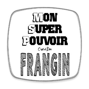 Mon Super Pouvoir Etre Frangin Frère - Magnet carré - blanc - Devant