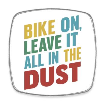 Vélo Sur Leave It All In Dust Graphique - Magnet carré - blanc - Devant