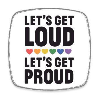 LGBT Pride Month - Let's get Loud, let's get proud - Viereckiger Kühlschrankmagnet - Weiß - Vorne