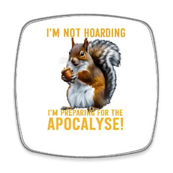 Funny Squirrel Realistic Hoarding Humor Survival - Square fridge magnet - white - Front