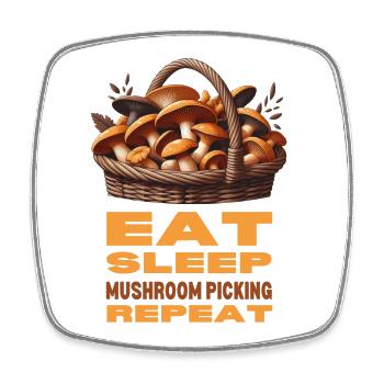 Eat, sleep, mushroom picking, repeat - Square fridge magnet - white - Front