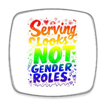 SERVING LOOKS, NOT GENDER ROLES - Square fridge magnet - white - Front