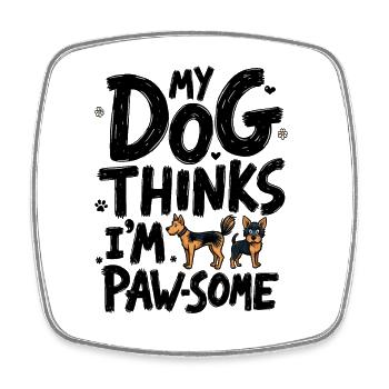 MY DOG THINKS I'M PAW-SOME - Square fridge magnet - white - Front