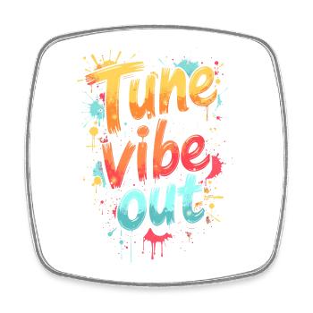 TUNE IN, VIBE OUT, MUSIC QUOTE - Square fridge magnet - white - Front