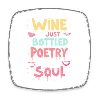 WINE IS JUST BOTTLED POETRY FOR THE SOUL - Square fridge magnet - white - Front