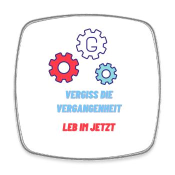 Vergiss die Vergangenheit, Leb im Jetzt - Viereckiger Kühlschrankmagnet - Weiß - Vorne