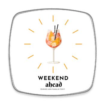 Weekend ahead, weekend mood, Wochenende voraus - Viereckiger Kühlschrankmagnet - Weiß - Vorne