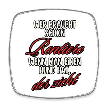 Wer braucht RENTIERE wenn man Hund hat, der zieht - Viereckiger Kühlschrankmagnet - Weiß - Vorne