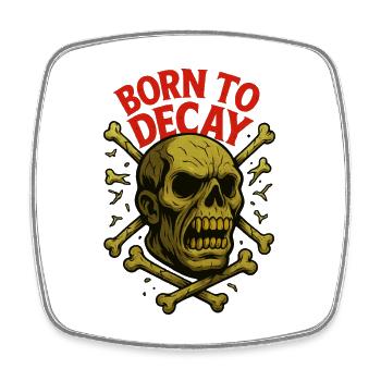 Born to Decay - Square fridge magnet - white - Front