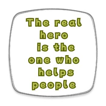 The real hero is the one who helps people - Square fridge magnet - white - Front