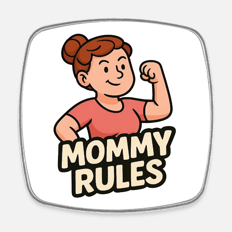 Mommy Rules - Square fridge magnet - white
