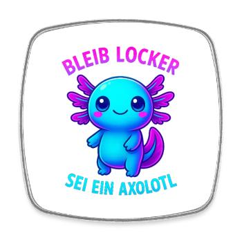 Bleib locker sei ein Axolotl | Neon Spruch Design - Viereckiger Kühlschrankmagnet - Weiß - Vorne