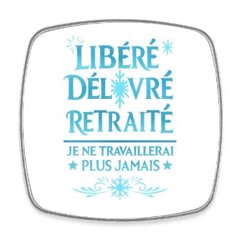 Libéré Délivré Retraité - Magnet carré - blanc - Devant