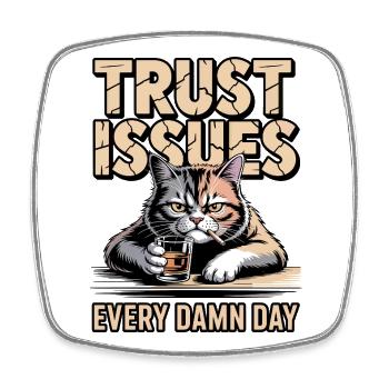 Trust Issues Cat - Square fridge magnet - white - Front