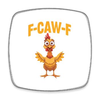 Chicken F-Caw-F Cartoon - Square fridge magnet - white - Front