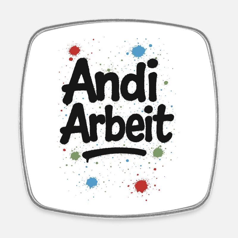 Andi-Arbeit-Andreas-Andrea-Andy-Spruch-Name-lus - Square fridge magnet - white
