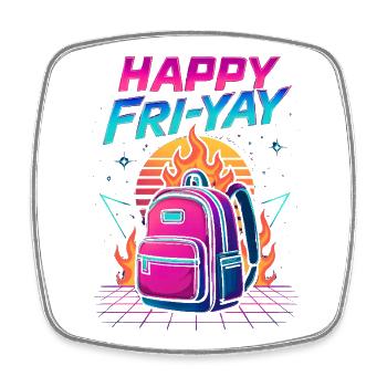 Happy Friday, Yay, Friday, Lover, Friyay - Square fridge magnet - white - Front