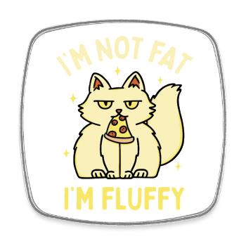 I'm Not Fat I'm Fluffy - Square fridge magnet - white - Front