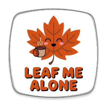 Leaf me Alone - Funny Autumn T-Shirt - Square fridge magnet - white - Front