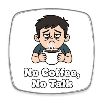 Pas de café, pas de discussion - Magnet carré - blanc - Devant