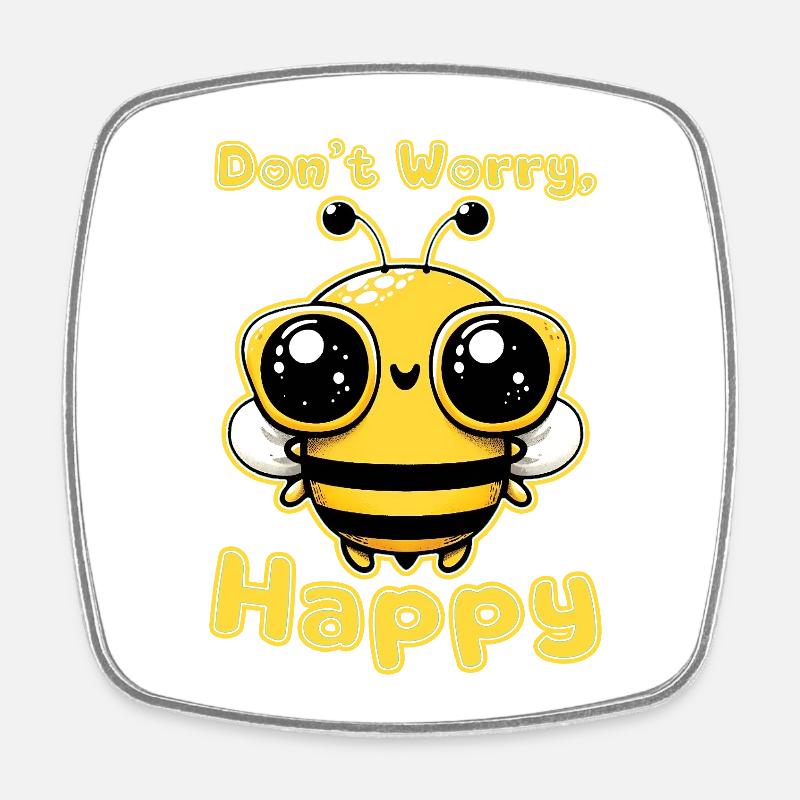 Ne vous inquiétez pas abeille heureuse - Magnet carré - blanc
