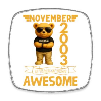November 2003, 22 Years of Being Awesome - Magnet carré - blanc - Devant