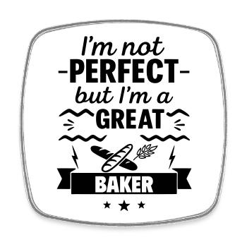  I'm Not Perfect But I'm a Great Baker - Square fridge magnet - white - Front