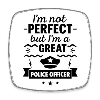 Not perfect but a great cop - Square fridge magnet - white - Front