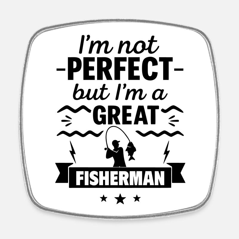 Not perfect but a great angler - Square fridge magnet - white
