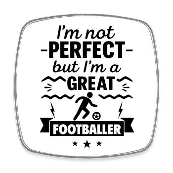 Not perfect, but a super football player - Square fridge magnet - white - Front