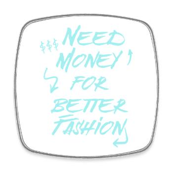 Need Money for Better Fashion – Trend Hoodie - Square fridge magnet - white - Front