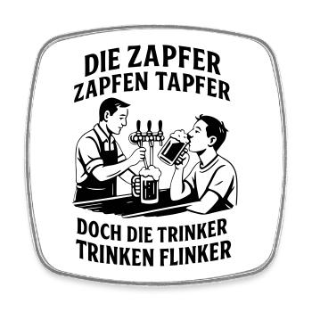 Die Zapfer zapfen tapfer - Viereckiger Kühlschrankmagnet - Weiß - Vorne