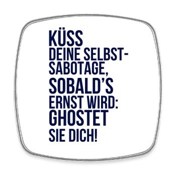 about going wild: Kiss your self-sabotage - Square fridge magnet - white - Front
