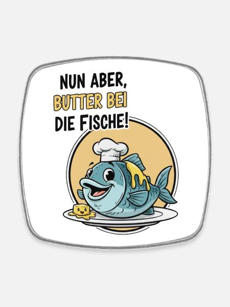 Butter bei die Fische - Viereckiger Kühlschrankmagnet - Weiß