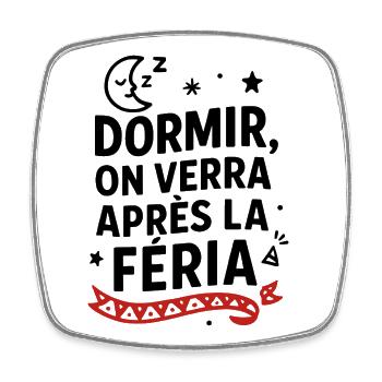 Schlafen? Wir werden nach der Feria sehen! - Viereckiger Kühlschrankmagnet - Weiß - Vorne