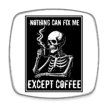 Vintage Skeleton Drinking Coffee - Nothing Can Fix - Viereckiger Kühlschrankmagnet - Weiß - Vorne
