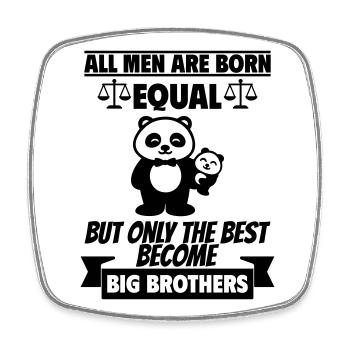 All men are born equal, big brother - Square fridge magnet - white - Front