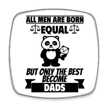 All men are born the same dads - Square fridge magnet - white - Front