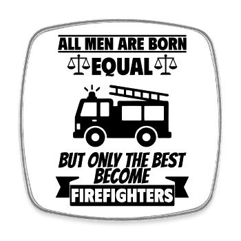 All men are born equal Firefighter - Square fridge magnet - white - Front