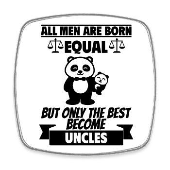 All men are born equal, uncle - Square fridge magnet - white - Front