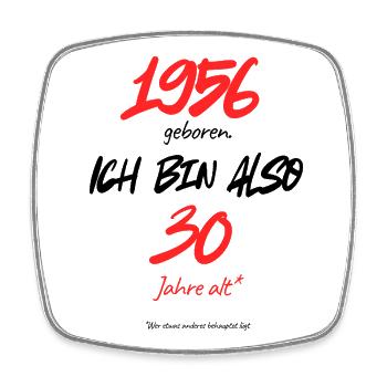 1956 geboren – immer noch 30, 70. Geburtstag - Viereckiger Kühlschrankmagnet - Weiß - Vorne