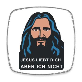 Jesus liebt dich, aber ich nicht - Viereckiger Kühlschrankmagnet - Weiß - Vorne