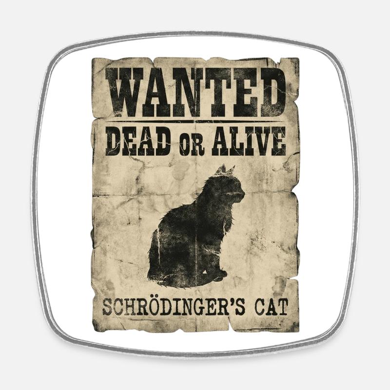 Le jeu de mots de Schrödinger’s Cat Wanted Dead Or Alive Or Alive : Physics - Magnet carré - blanc