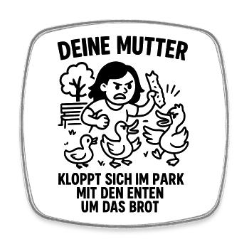deine mutter park enten brot - Viereckiger Kühlschrankmagnet - Weiß - Vorne