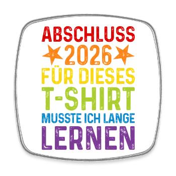 Graduation 2026 T-Shirt Saying Long Learning - Square fridge magnet - white - Front