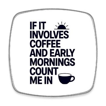 Early Morning Coffee Saying Caffeine - Square fridge magnet - white - Front