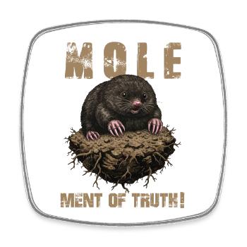 Humour Taupe Molement of Truth - Magnet carré - blanc - Devant
